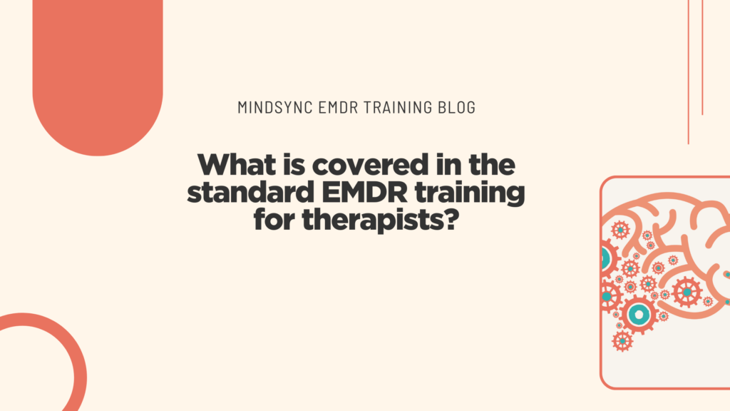 what is covered in the stanjdard EMDR training for therapists